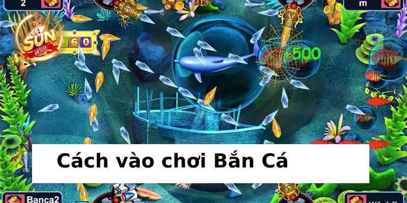 Hướng dẫn vào Bắn Cá Sunwin hấp dẫn