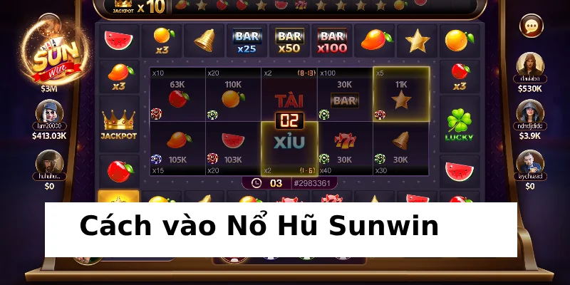 Truy cập game Nổ Hũ dễ dàng cùng Sunwin