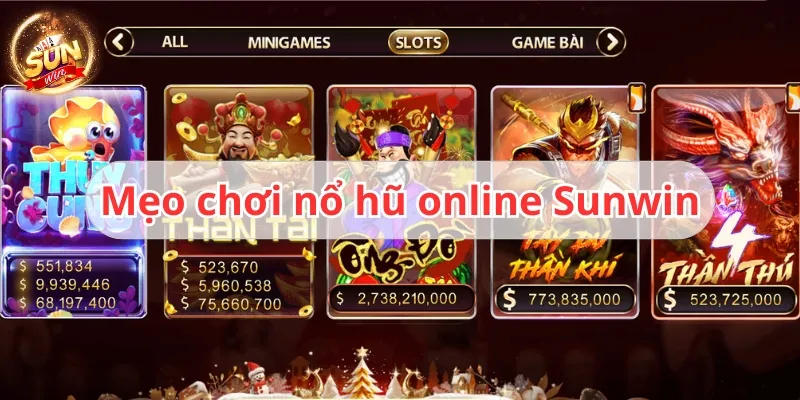 mẹo chơi nổ hũ online sunwin